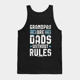 Grandpas Are Dads Without Rules Tank Top